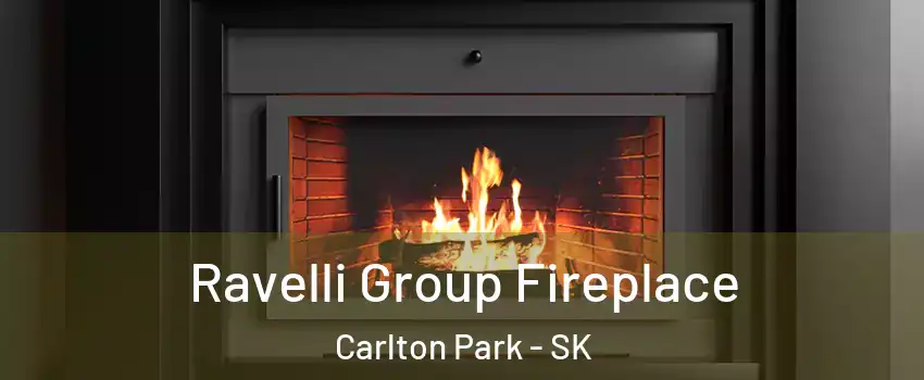 Ravelli Group Fireplace Carlton Park - SK