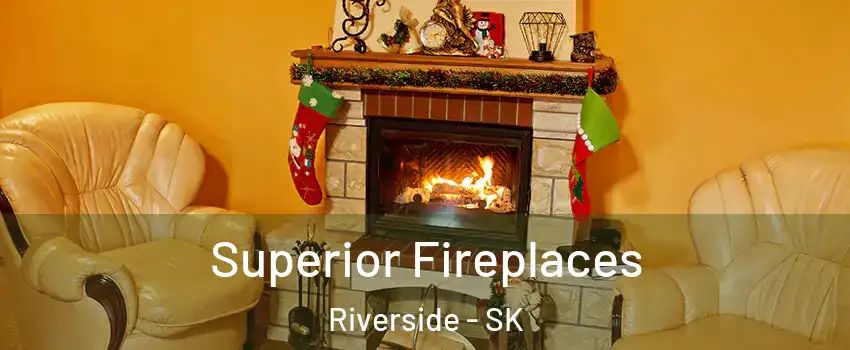  Superior Fireplaces Riverside - SK