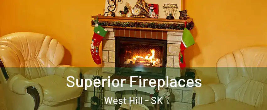  Superior Fireplaces West Hill - SK