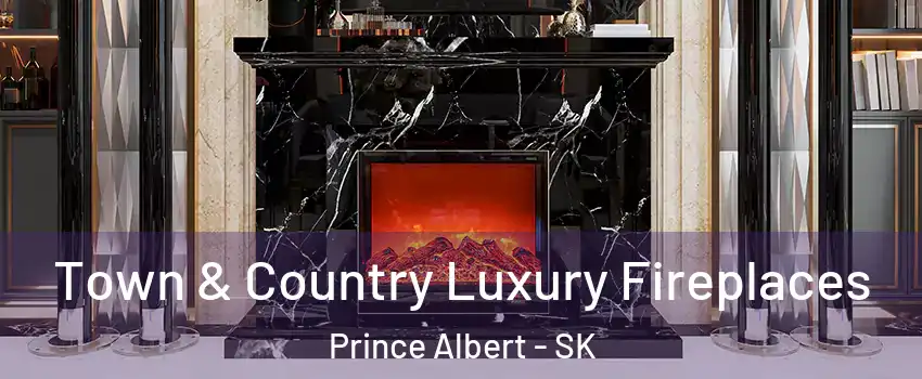  Town & Country Luxury Fireplaces Prince Albert - SK