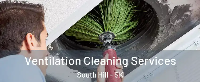  Ventilation Cleaning Services South Hill - SK