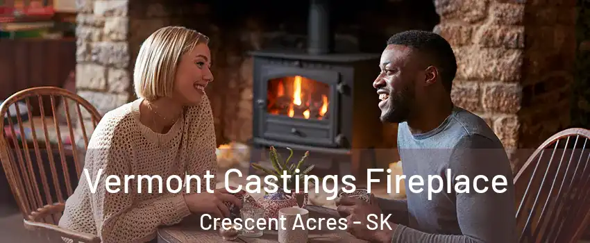  Vermont Castings Fireplace Crescent Acres - SK