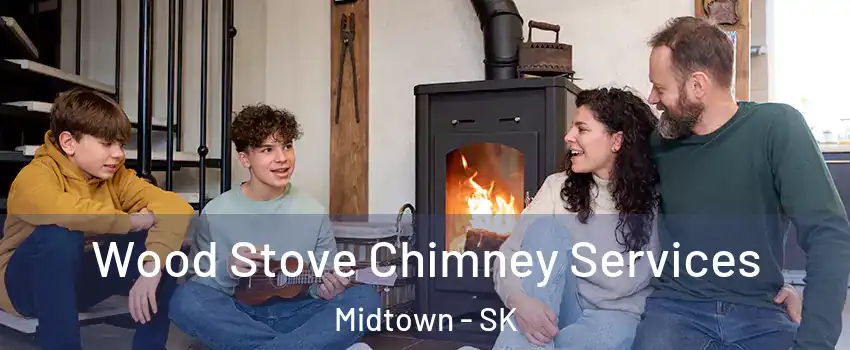  Wood Stove Chimney Services Midtown - SK