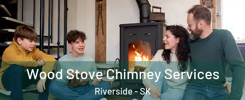  Wood Stove Chimney Services Riverside - SK
