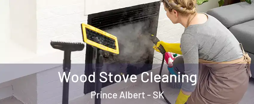  Wood Stove Cleaning Prince Albert - SK