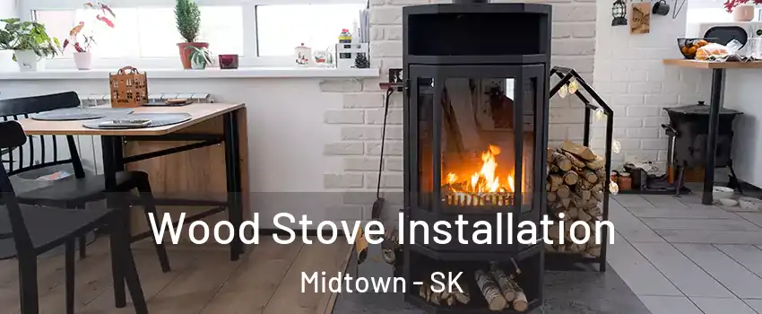  Wood Stove Installation Midtown - SK