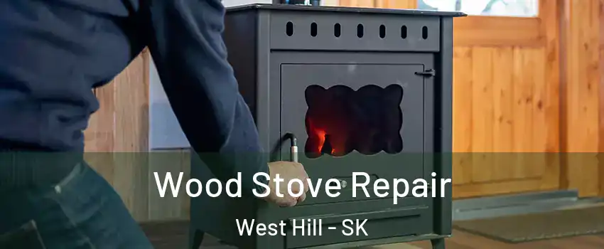  Wood Stove Repair West Hill - SK